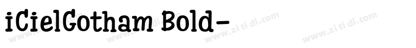 iCielGotham Bold字体转换 iCielGotham Bold字体转换